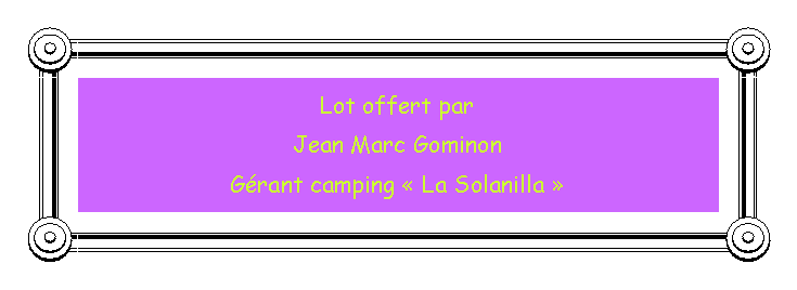 Zone de Texte: Lot offert parJean Marc GominonGrant camping  La Solanilla 